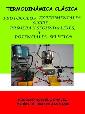 cover image of Termodinámica clásica. Protocolos experimentales sobre primera y segunda leyes, y sobre potenciales selectos